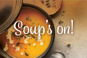 Soup’s On!